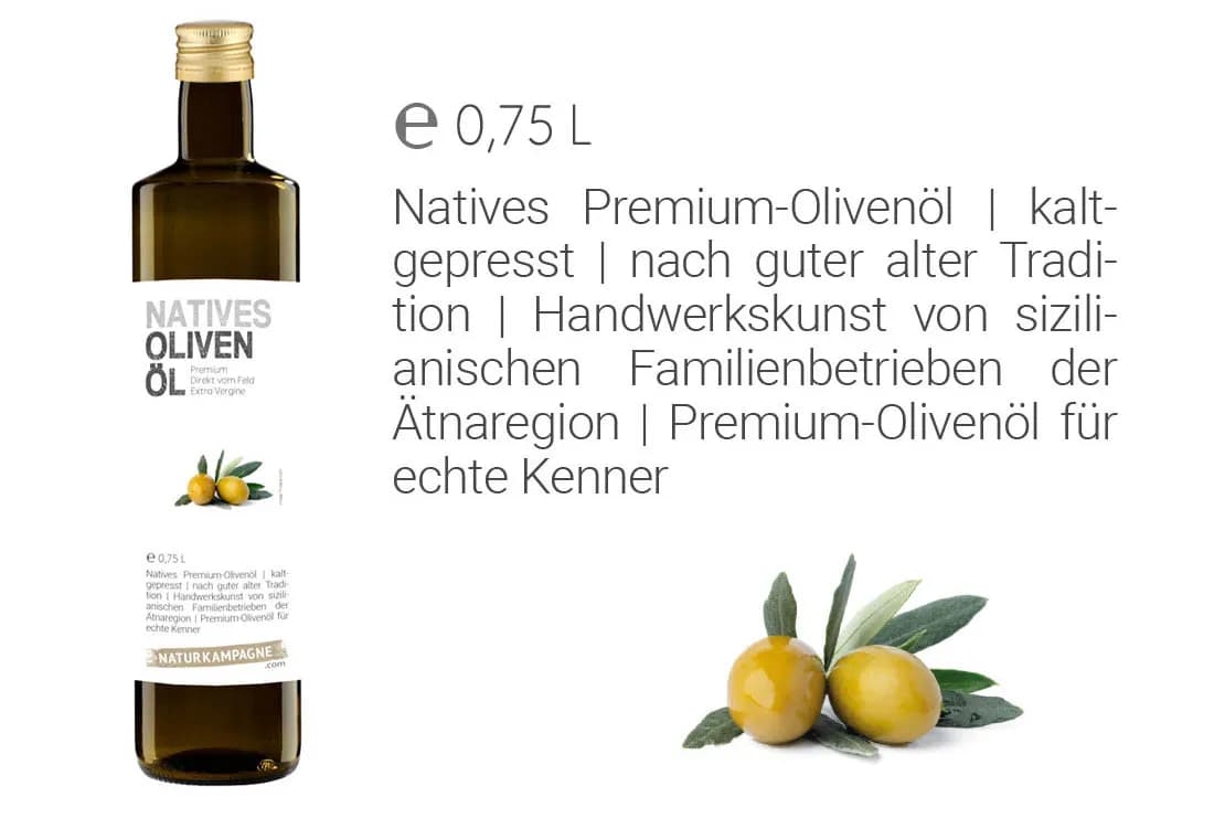 Olivenöl - Nativ, Premium, kaltgepresst - 0,75 l | Naturkampagne